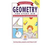 Janice VanCleave's Geometry for Every Kid: Easy Activities that Make Learning Geometry Fun: 106 (Science for Every Kid Series)