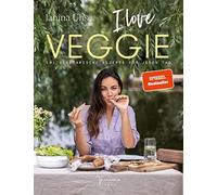Janina Uhse Tim Janina Uhse I LOVE VEGGIE: 101 vegetarische Rezept (Tapa dura)