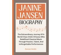 JANINE JANSEN BIOGRAPHY: The Extraordinary Journey Of A World-Class Violin Virtuoso Who Redefined Classical Music Through Passion, Talent, And Unforgettable Performances