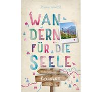 Janine Wenzel Kärnten. Wandern für die Seele: Wohlfühlwege (Tapa blanda)