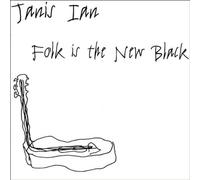 Janis Ian - Folk Is the New Black