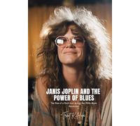 JANIS JOPLIN AND THE POWER OF BLUES: The Rise of a Rock Icon during the 1960s Music Revolution