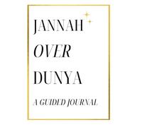 Jannah over Dunya: a detailed journal for muslim women to inspire and uplift: islamic gift for women
