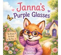 Janna's Purple Glasses: A Story About Confidence, Change, and Seeing Clearly (The Brave Little Moments Series)