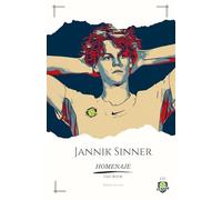 Jannik Sinner - Homenaje - Fan-Book: "La estrella emergente del tenis italiano: pasión, potencia y perseverancia".