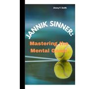 JANNIK SINNER:: Mastering the Mental Game
