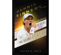 JANNIK SINNER’S WINNING CODE: THE SILENT FORCE