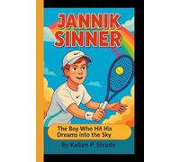 JANNIK SINNER: The Boy Who Hit His Dreams into the Sky