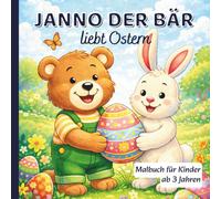 JANNO DER BÄR liebt Ostern | Oster-Ausmalbuch für Kinder ab 3 Jahren: 40 einfache Oster-Ausmalbilder mit dicken Linien für Kindergarten und Vorschule
