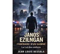 Janos Ezilngan, Itinéraire d’un damné: La Loi des ombres