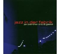 Jans Bierther Trio & Gaste - Jazz in Der Fabrik