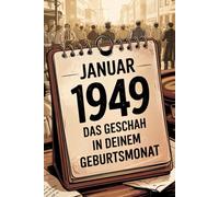 Januar 1949 - Das geschah in deinem Geburtsmonat: Die wichtigsten Ereignisse aus Politik, Kultur, Alltag und Weltgeschehen im Januar 1949 - ein persönlicher Blick in die Vergangenheit.