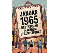 Januar 1965 - Das geschah in deinem Geburtsmonat: Die wichtigsten Ereignisse aus Politik, Kultur, Alltag und Weltgeschehen im Januar 1965 - ein persönlicher Blick in die Vergangenheit.
