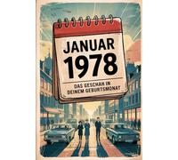 Januar 1978 - Das geschah in deinem Geburtsmonat: Die wichtigsten Ereignisse aus Politik, Kultur, Alltag und Weltgeschehen im Januar 1978 - ein persönlicher Blick in die Vergangenheit.