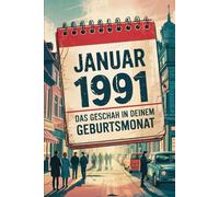 Januar 1991 - Das geschah in deinem Geburtsmonat: Die wichtigsten Ereignisse aus Politik, Kultur, Alltag und Weltgeschehen im Januar 1991 - ein persönlicher Blick in die Vergangenheit.
