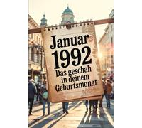 Januar 1992 - Das geschah in deinem Geburtsmonat: Die wichtigsten Ereignisse aus Politik, Kultur, Alltag und Weltgeschehen im Januar 1992 - ein persönlicher Blick in die Vergangenheit.