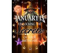 January 13: Unlocking the Secrets of Your Birthdate (Birthday Books)