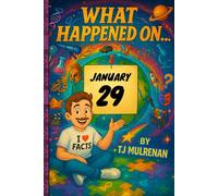 January 29: Amazing stories and brain-teasing puzzles from one unforgettable day in history - perfect for curious minds of all ages. (What Happened On...)