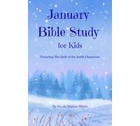 January Bible Study For Kids: Featuring The Quilt of the Earth Characters (Growing in Grace Series)
