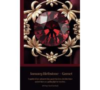 January Birthstone - Garnet A symbol of love and protection, garnet has been cherished since ancient times as a guiding light for travelers.: 120 Page Lined Notebook