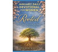 January Daily Devotional for Women (Rooted): 31 Days of Discovering Your Identity, Worth, and Security in God: 1 (Women Devotional Series)
