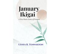 January Ikigai: A New Poetic Genre of Presence