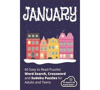 JANUARY: January Word Search, Crossword and Sudoku Puzzles Easy to Read Print about January, Goal Setting, New Year, Winter Weather and More | 6x9 ... for Vacations, Holidays and Leisure Times