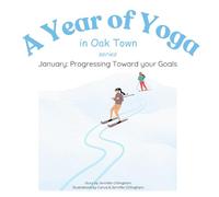 January: Progressing Toward Your Goals (A Year of Yoga in Oak Town)