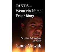 JANUS - Wenn ein Name Feuer fängt: Zwischen Rufmord und Rückkehr: 1 (Prosa des Widerstands)