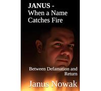 JANUS - When a Name Catches Fire: Between Defamation and Return