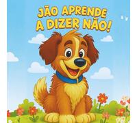 Jão Aprende A Dizer Não!