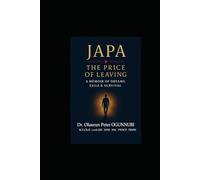 JAPA: THE PRICE OF LEAVING: -A Memoir of Dreams, Exile & Survival