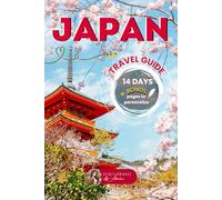 JAPAN - 14-Day Itinerary: Travel Guide - Travel Book - Tokyo - Kyoto - Osaka - Nara - Nagoya - Mount Fuji (TRAVEL GUIDE UK)