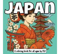 JAPAN: A coloring book for all ages: Therapeutic, Relaxing, Stress Relief & Anxiety Reduction - Ideal for Mindfulness, Creativity & Daily Calm. Large ... Illustrations by FLV (COLORING BOOKS)