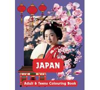 JAPAN Adult & Teens Colouring Book: 100 Pages of Kimono, Food, Sakura and More (Adult Coloring)