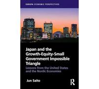 Japan and the Growth-Equity-Small Government Impossible Triangle: Lessons from the United States and the Nordic Economies (Europa Economic Perspectives)