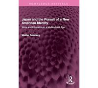Japan and the Pursuit of a New American Identity: Work and Education in a Multicultural Age (Routledge Revivals)