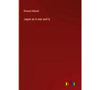 Japan as it was and is