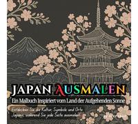 Japan Ausmalen: Ein Malbuch Inspiriert vom Land der Aufgehenden Sonne