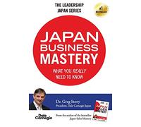 Japan Business Mastery: What you really need to know: 2 (The Japan Leadership)