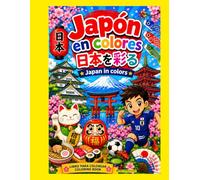 Japan Coloring Book: 100 Amazing Japanese Scenes, Culture, Food, Temples, Samurai & More: Japan Coloring Book: 100 Amazing Japanese Scenes Featuring ... Festivals, Soccer & More (Países en Colores)