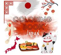 Japan Coloring Book - 40 Relaxing Pages Inspired by Japanese Culture, Temples, Food & Nature: A Fun Japanese Coloring Adventure with Traditional Landmarks, Kimonos, Festivals & More
