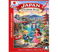 Japan Coloring Book for Kids: Young Explorers Academy | Fun and Educational Coloring Pages Featuring Japanese Landmarks, History, Food, Maps, and ... 3-10 (Young Explorers Academy Coloring Books)