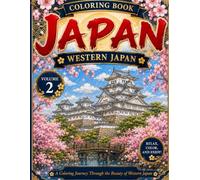 Japan Coloring Book: Western Japan: An Adult Coloring Book of Famous Japanese Landscapes, Castles, Temples & Landmarks - A Relaxing Journey Through Western Japan (Volume 2)