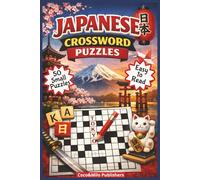 Japan Crossword Puzzle Book: Relaxing Japanese Crossword Puzzle Book about Japanese culture, food and places | With Easy To Read Print | For Adult, Seniors and Teens | 6x9 inches, 100 pages