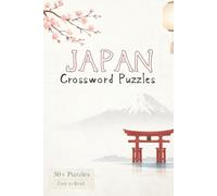 Japan Crossword Puzzles: Crossword Puzzles with Easy to Read Print about Japan, Japanese Culture, Japanese History and More | 6x9 inches, 120 pages | ... for Vacations, Holidays and Relaxation