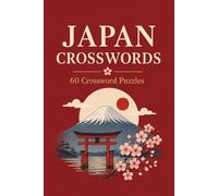 JAPAN CROSSWORDS: 60 Crossword Puzzles: 6x9 Inches, 120 Pages | 60 word search Puzzles | Solutions Included|