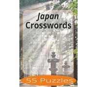 Japan Crosswords: Crossword Puzzles Easy to Read Print about Japan and more | 6x9 inches, 110 pages | 55 Puzzles | Gift for Vacations, Holiday, and Spare Time.