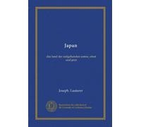 Japan: das land der aufgehenden sonne, einst und jetzt