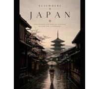 Japan: Discovering the Soul of a Nation Beyond the Guidebooks (Elsewhere : Asia)